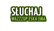 słuchaj wassup eska ema